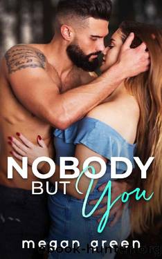 Nobody But You: A Single Dad Romance by Megan Green