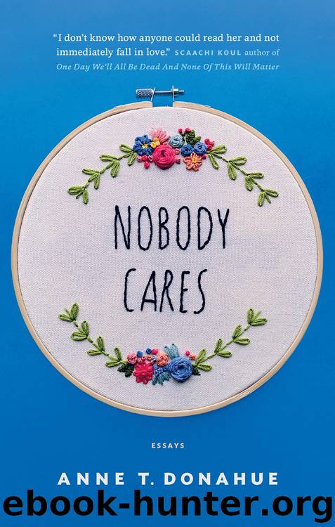 Nobody Cares by Anne T. Donahue