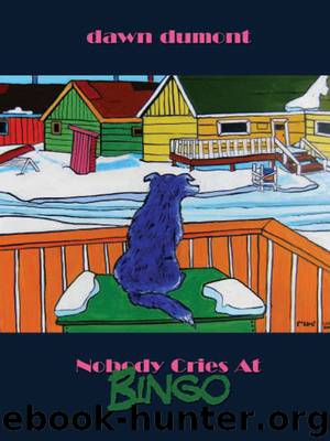 Nobody Cries at Bingo by Dawn Dumont