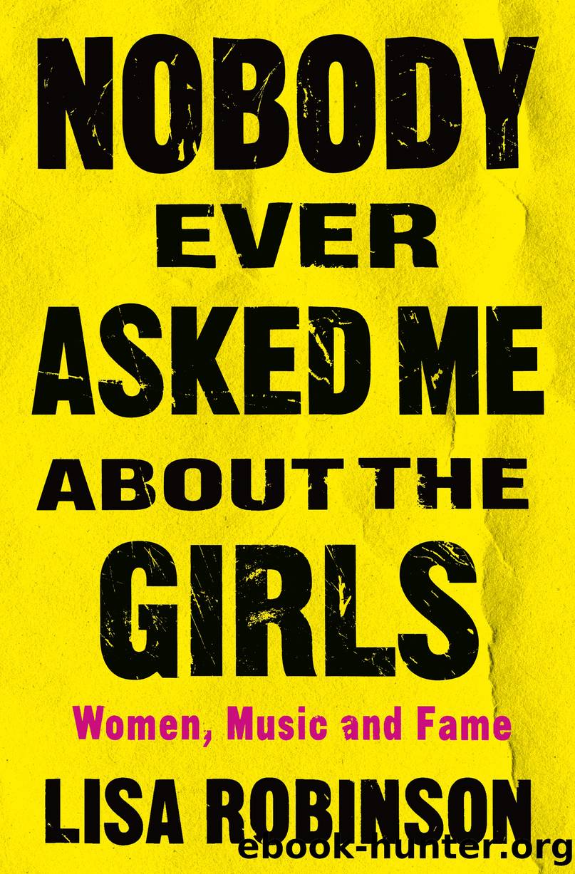 Nobody Ever Asked Me about the Girls by Lisa Robinson