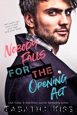 Nobody Falls for the Opening Act (Break the Rules Book 2) by Tabatha Kiss