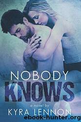Nobody Knows by Kyra Lennon