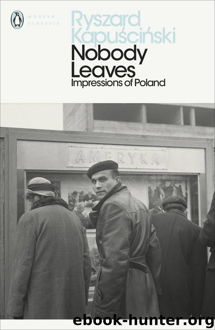 Nobody Leaves by Ryszard Kapuściński