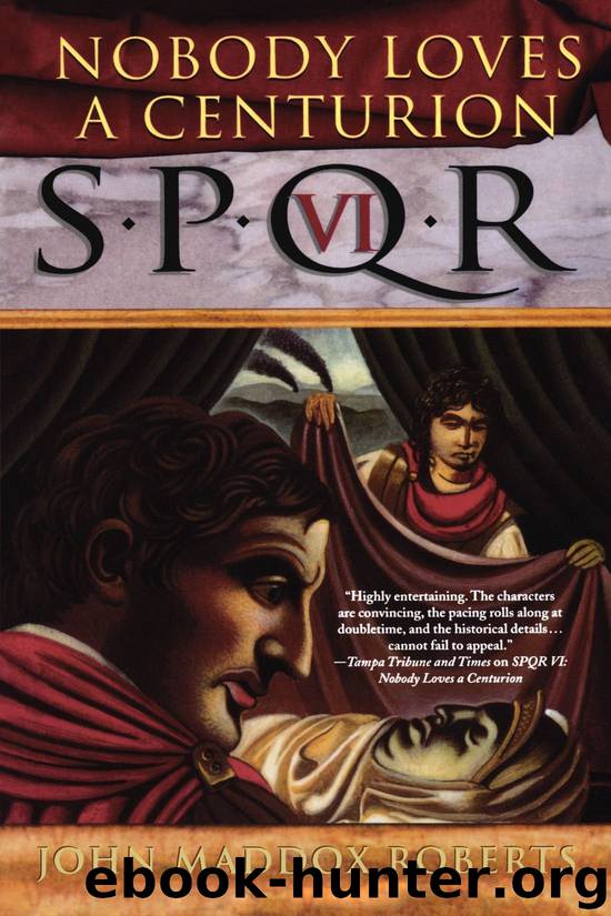 Nobody Loves a Centurion by John Maddox Roberts