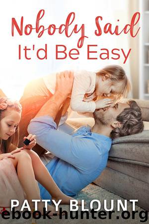 Nobody Said It’d be Easy by Patty Blount