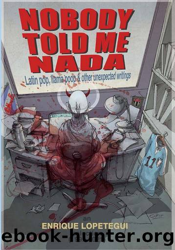 Nobody Told Me Nada by Enrique Lopetegui