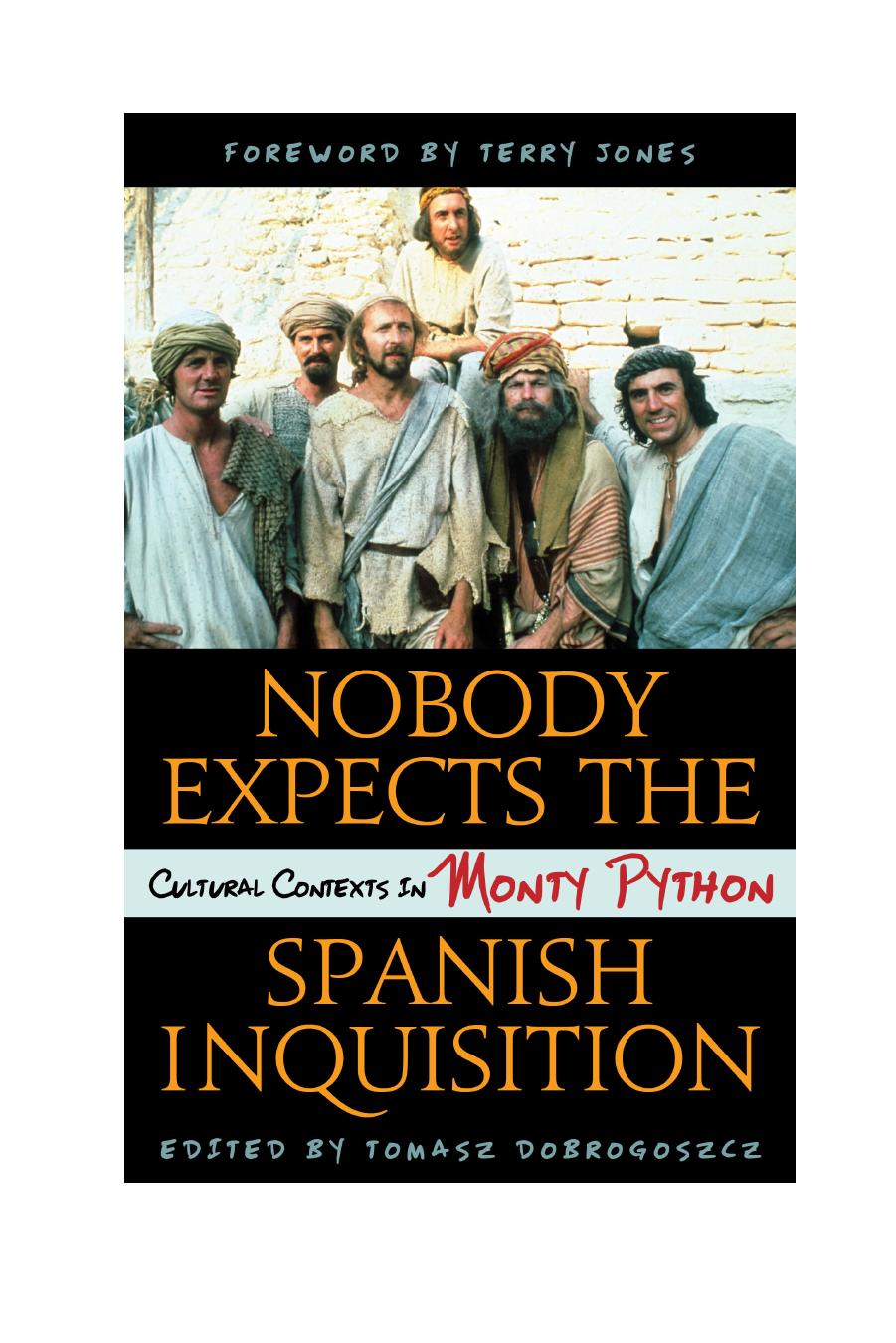 Nobody expects the Spanish Inquisition: cultural contexts in Monty Python by Monty Python.;Dobrogoszcz Tomasz