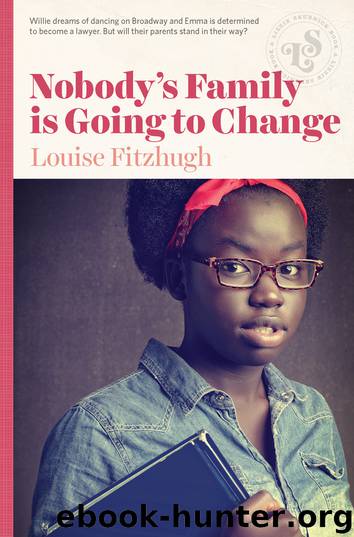 Nobody's Family is Going to Change by Louise Fitzhugh