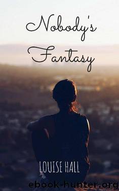 Nobody's Fantasy by Louise Hall