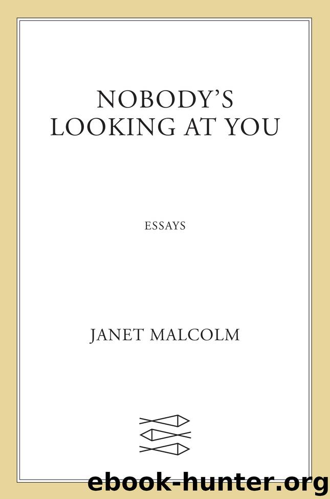 Nobody's Looking at You by Janet Malcolm
