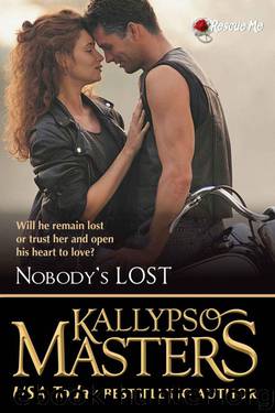 Nobody's Lost (Rescue Me Saga #5) by Masters Kallypso