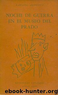 Noche de guerra en el Museo del Prado by Rafael Alberti