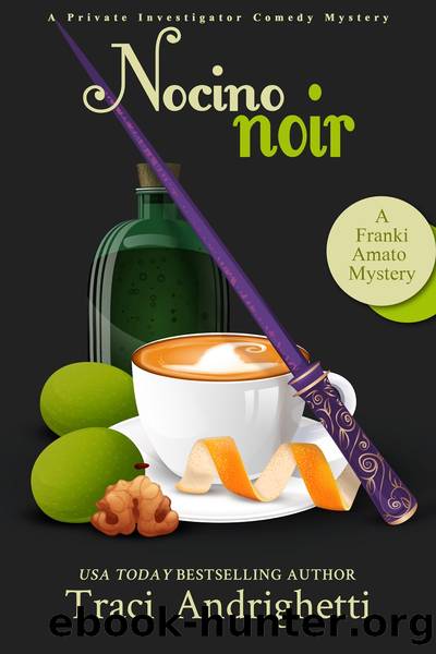 Nocino Noir: A Private Investigator Comedy Mystery by Traci Andrighetti