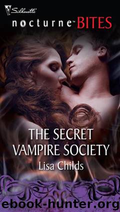 Nocturne Bites - Lisa Childs - The Secret Vampire Society 01 - The Secret Vampire Society by Silhouette Nocturne