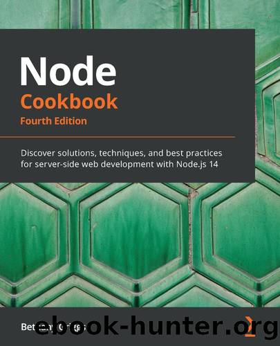 Node Cookbook - Fourth Edition by Bethany Griggs