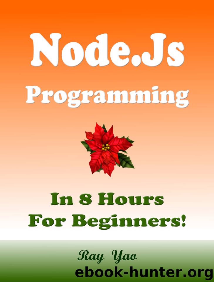 Node.Js Programming, In 8 Hours, For Beginners by Yao Ray