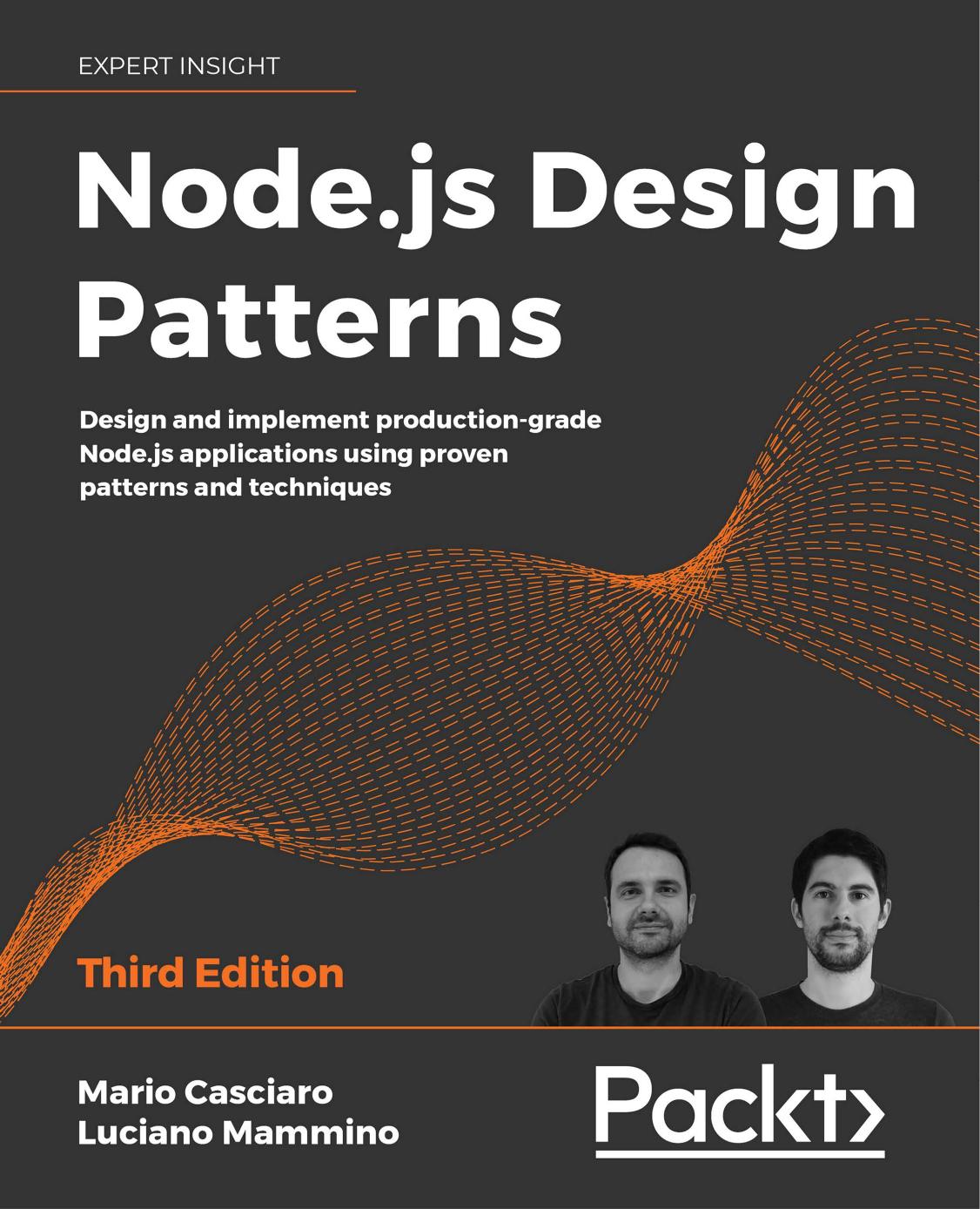 Node.js Design Patterns: Design and implement production-grade Node.js applications using proven patterns and techniques, 3rd Edition by Mario Casciaro Luciano Mammino