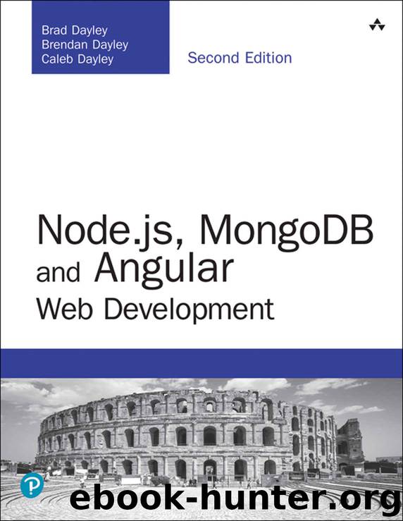 Node.js, MongoDB and Angular Web Development: The definitive guide to using the MEAN stack to build web applications (Developer's Library) by Brad Dayley & Brendan Dayley & Caleb Dayley