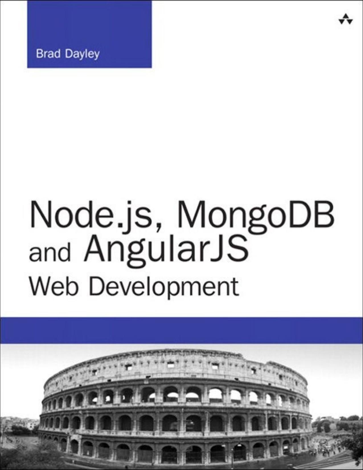 Node.js, MongoDB, and AngularJS Web Development (Developer's Library) by Brad Dayley