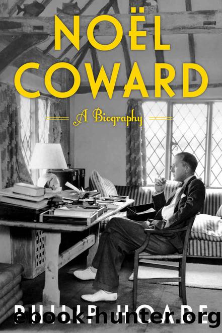 Noel Coward: A Biography by Philip Hoare