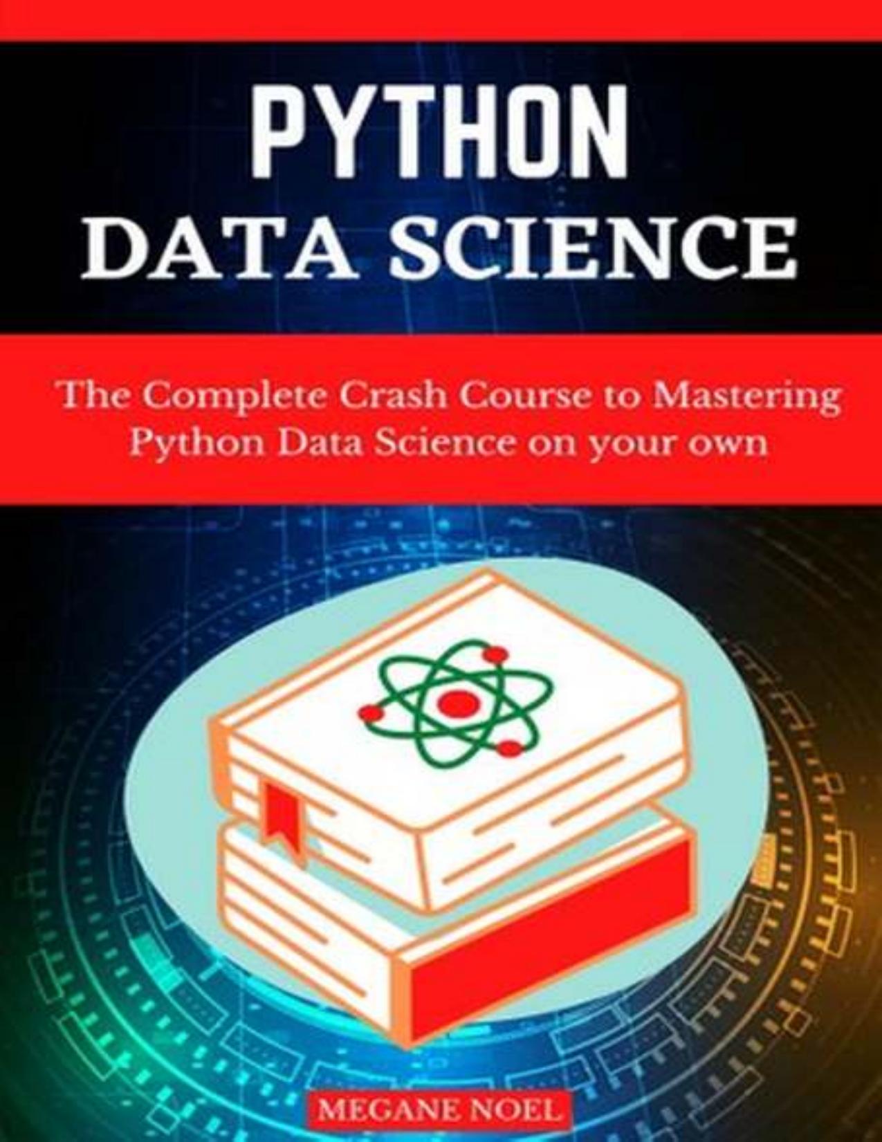 Noel M. Python Data Science. The Complete Crash Course...2021 by Zamzar