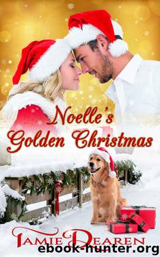 Noelle's Golden Christmas by Tamie Dearen