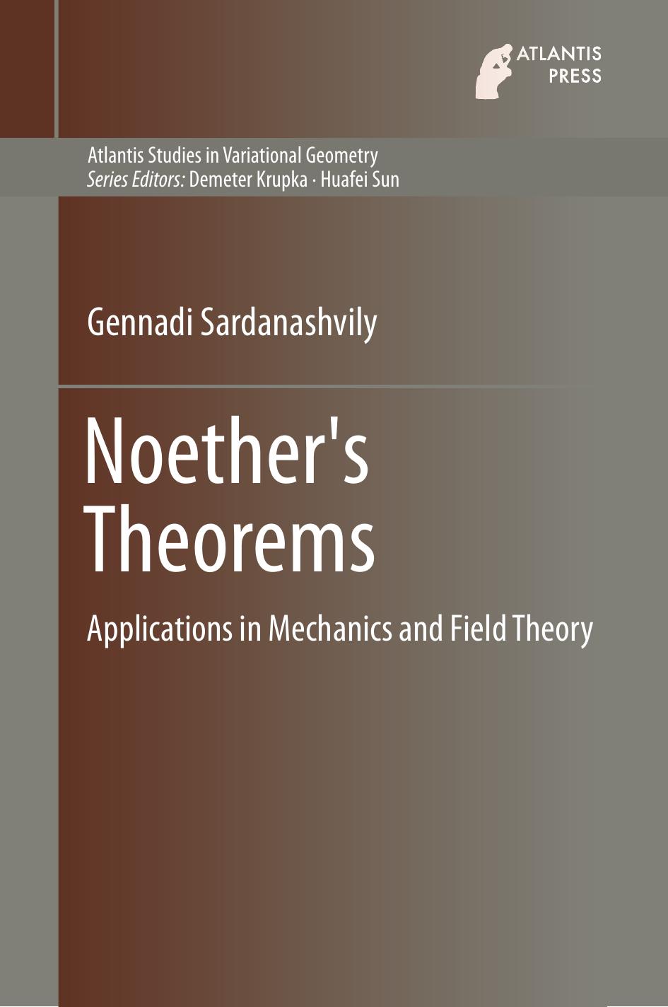Noether's Theorems: Applications in Mechanics and Field Theory by Gennadi Sardanashvily (auth.)