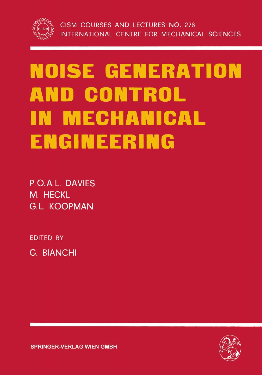 Noise Generation and Control in Mechanical Engineering by P. O. A. L. Davies M. Heckl G. L. Koopman (auth.) G. Bianchi (eds.)