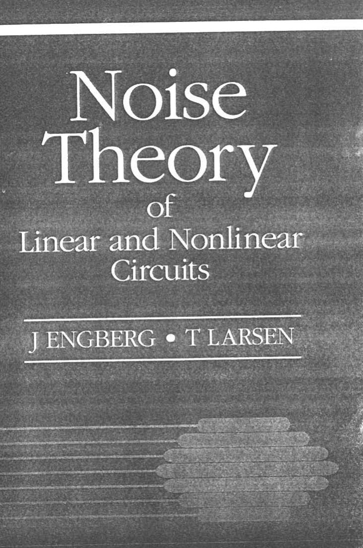 Noise Theory of Linear and Nonlinear Circuits by J. Engberg T. Larsen