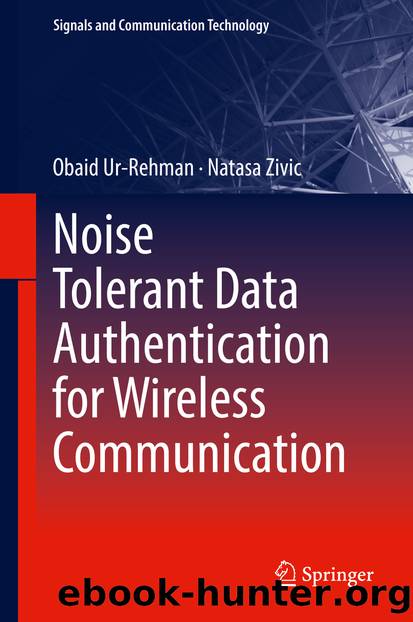Noise Tolerant Data Authentication for Wireless Communication by Obaid Ur-Rehman & Natasa Zivic