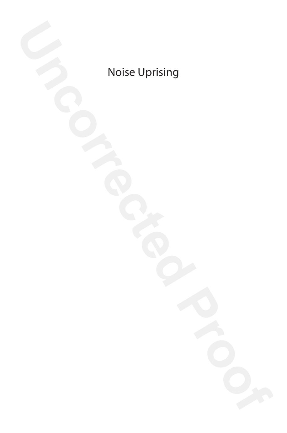 Noise uprising: the audiopolitics of a world musical revolution by Michael Denning