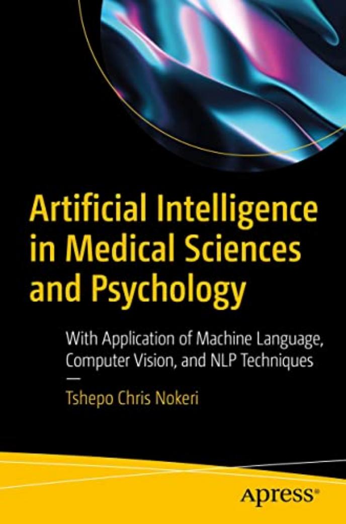 Nokeri T. Artificial Intelligence in Medical Sciences...2022 by Unknown