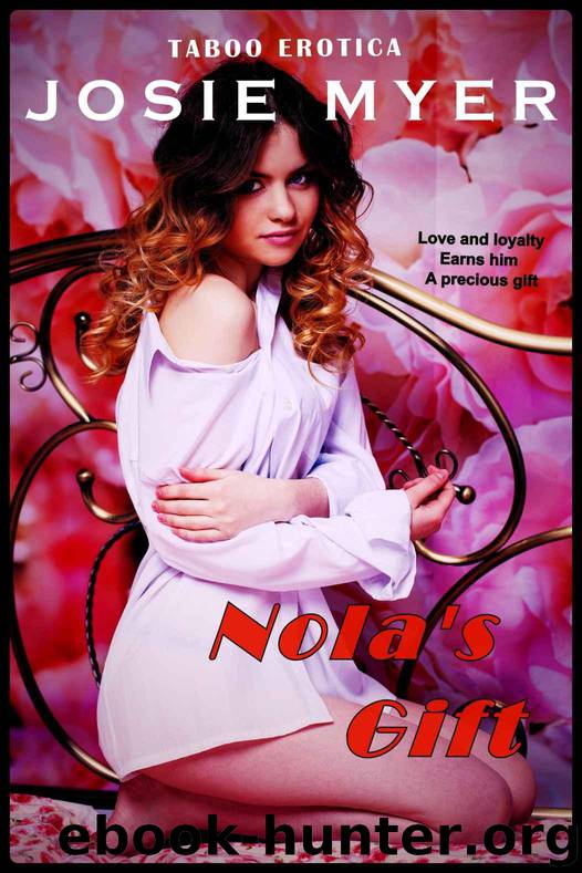 Nola's Gift : Taboo Erotica by Myer Josie