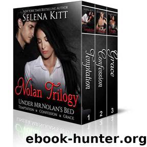 Nolan Trilogy: Boxed Set (Temptation, Confession, Grace) (Under Mr. Nolan's Bed) by Selena Kitt