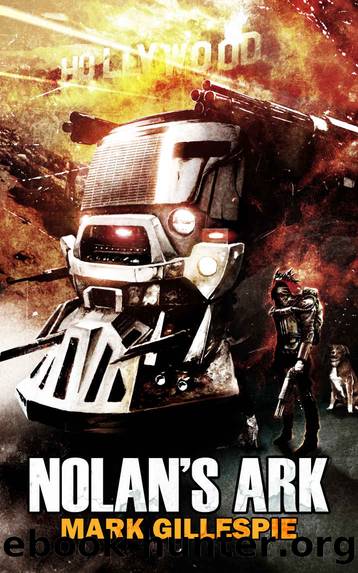 Nolan's Ark: A Post-Apocalyptic Action Thriller (Armageddon Times Book 1) by Mark Gillespie