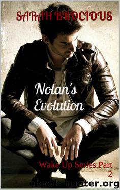 Nolan's Evolution (Wake Up #2) by Sarah Brocious