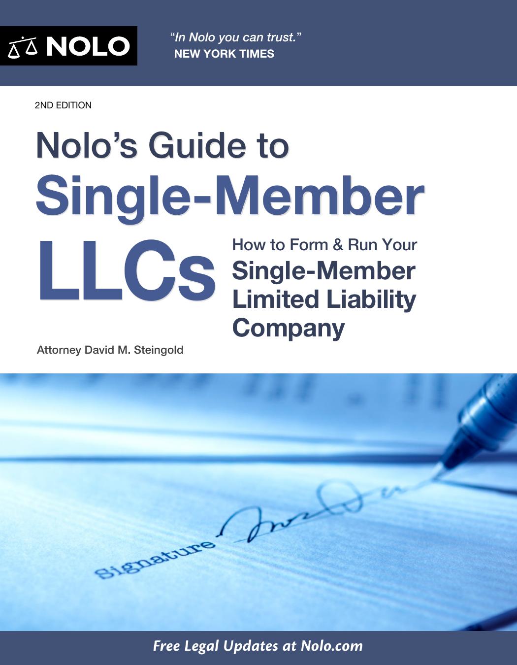 Nolo's Guide to Single-Member LLCs: How to Form and Run Your Single-Member Limited Liability Company by David M. Steingold