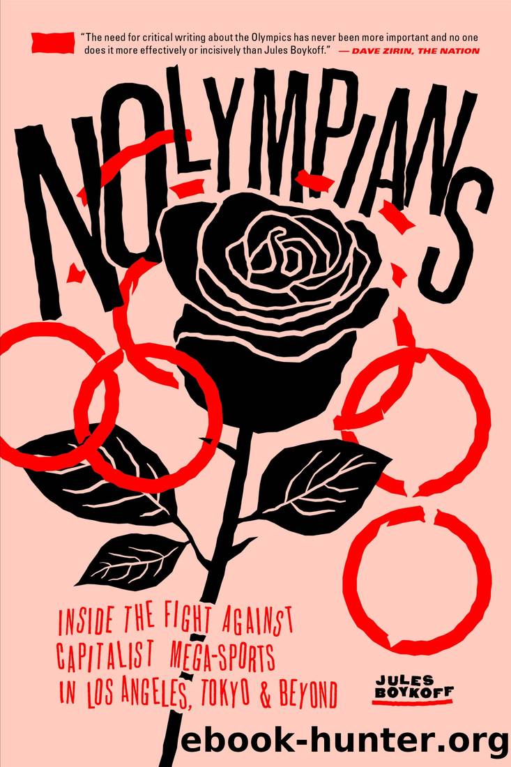 Nolympians: Inside the Fight Against Capitalist Mega-Sports in Los Angeles, Tokyo and Beyond by Jules Boykoff