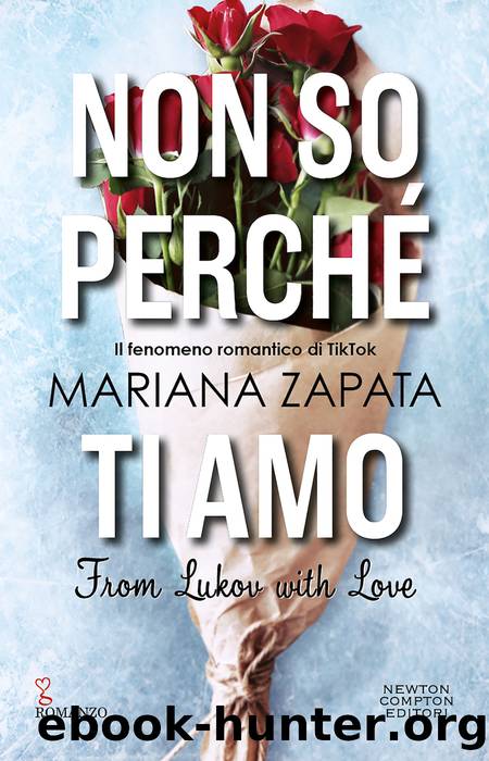 Non so perchÃ© ti amo. From Lukov with Love by Mariana Zapata
