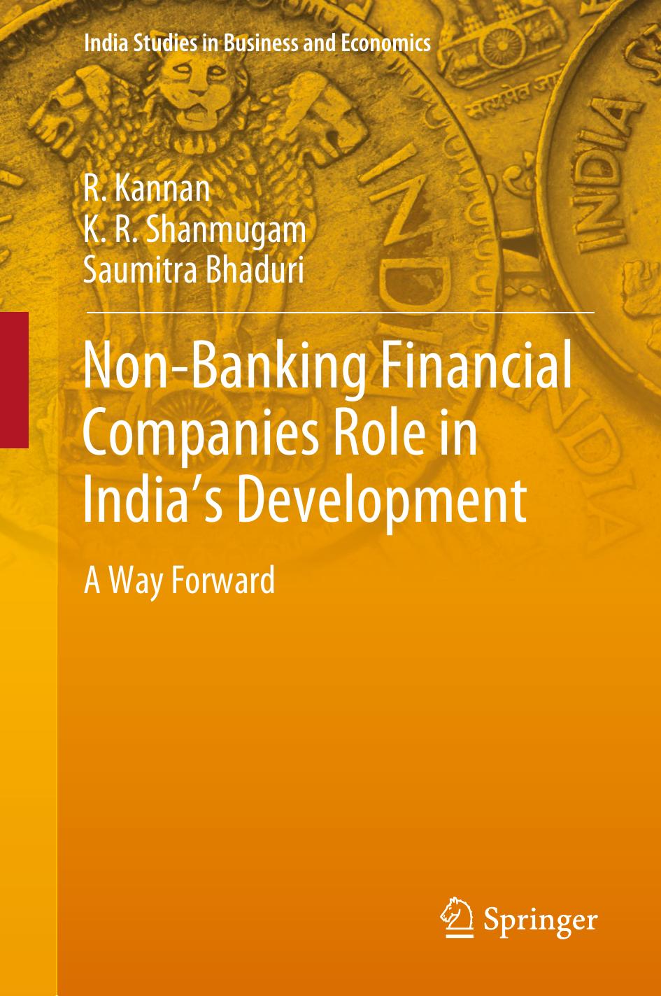 Non-Banking Financial Companies Role in India's Development: A Way Forward by R. Kannan K. R. Shanmugam Saumitra Bhaduri