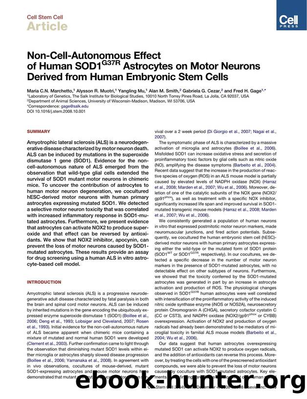 Non-Cell-Autonomous Effect of Human SOD1G37R Astrocytes on Motor Neurons Derived from Human Embryonic Stem Cells by Maria C.N. Marchetto; Alysson R. Muotri; Yangling Mu; Alan M. Smith; Gabriela G. Cezar; Fred H. Gage