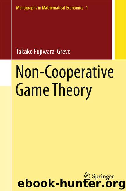 Non-Cooperative Game Theory by Takako Fujiwara-Greve