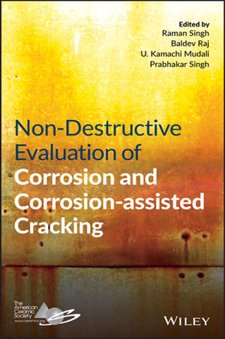 Non-Destructive Evaluation of Corrosion and Corrosion-Assisted Cracking by Mudali U. Kamachi; Raj Baldev; Singh Prabhakar; Singh Raman
