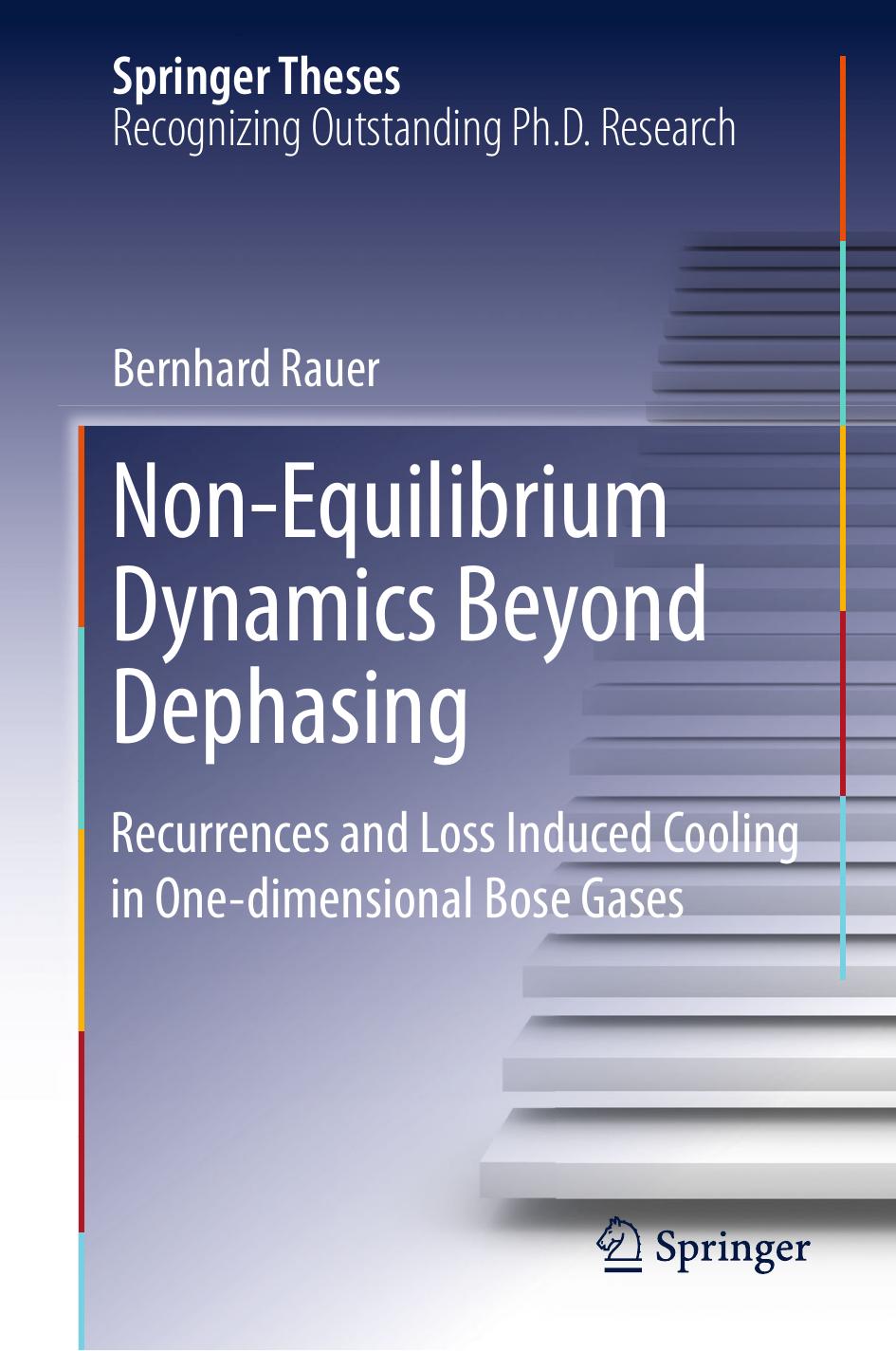 Non-Equilibrium Dynamics Beyond Dephasing: Recurrences and Loss Induced Cooling in One-dimensional Bose Gases by Bernhard Rauer
