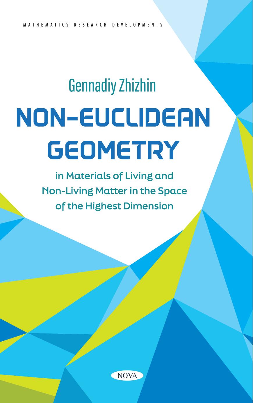 Non-Euclidean Geometry in Materials of Living and Non-Living Matter in the Space of the Highest Dimension by Gennadiy Zhizhin