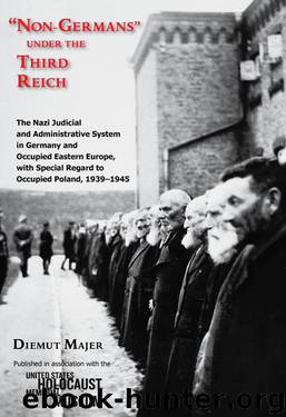 Non-Germans" under the Third Reich: The Nazi Judicial and Administrative System in Germany and Occupied Eastern Europe, with Special Regard to Occupied Poland, 1939-1945 (Modern Jewish History) by Majer Diemut