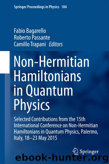 Non-Hermitian Hamiltonians in Quantum Physics by Fabio Bagarello Roberto Passante & Camillo Trapani