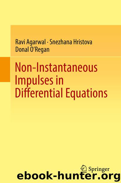 Non-Instantaneous Impulses in Differential Equations by Ravi Agarwal Snezhana Hristova & Donal O’Regan