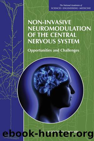Non-Invasive Neuromodulation of the Central Nervous System: Opportunities and Challenges: Workshop Summary by Lisa Bain