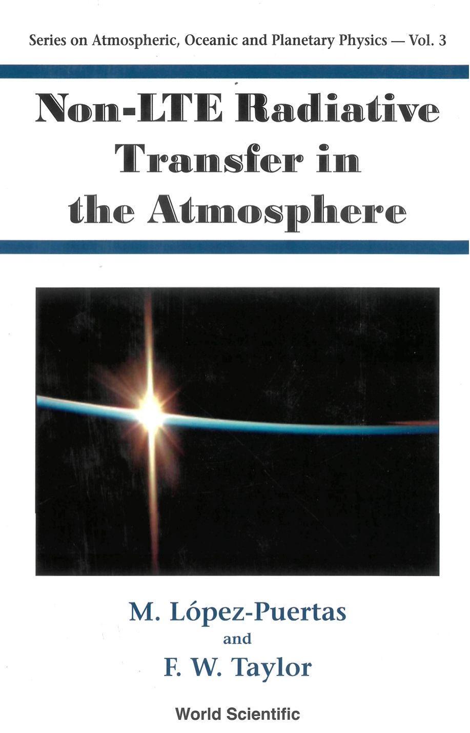 Non-LTE Radiative Transfer in the Atmosphere by M. Lopez-Puertas F. W. Taylor M. Lopez Puertas